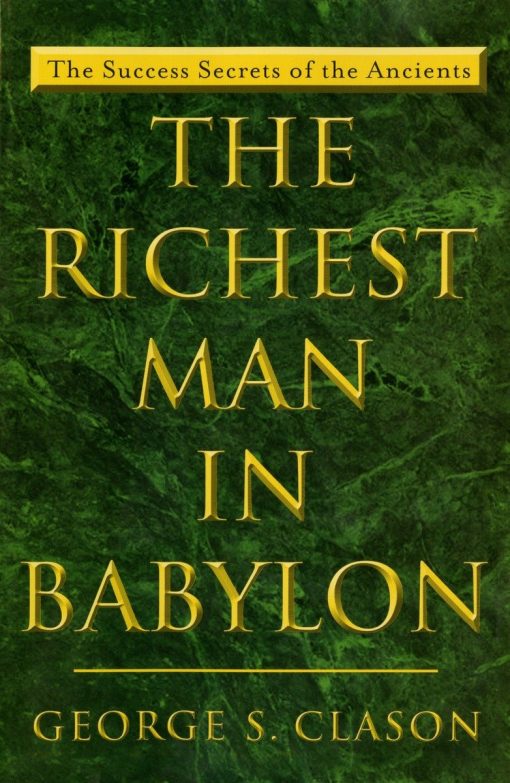 The Success Secrets of the Ancients: The Richest Man in Babylon