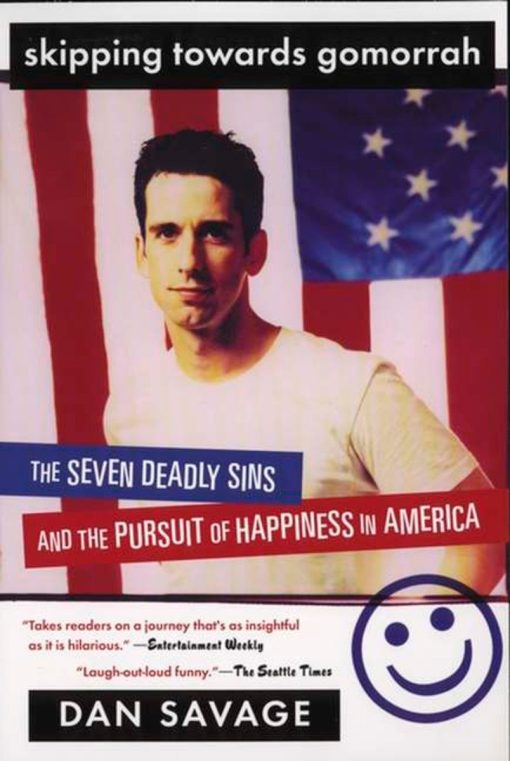 Skipping Towards Gomorrah: The Seven Deadly Sins and the Pursuit of Happiness in America