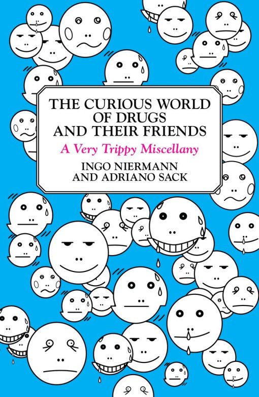 A Very Trippy Miscellany: The Curious World of Drugs and Their Friends