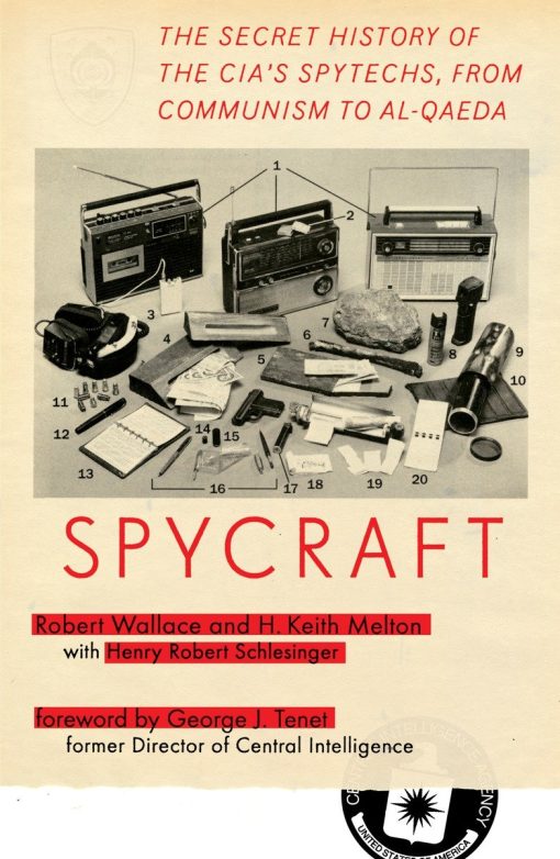 The Secret History of the CIA's Spytechs, from Communism to Al-Qaeda: Spycraft