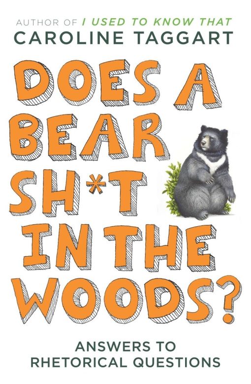 Does a Bear Sh*t in the Woods?: Answers to Rhetorical Questions