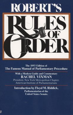 Robert's Rules of Order: The 1893 Edition of the Famous Manual of Parliamentary Procedure