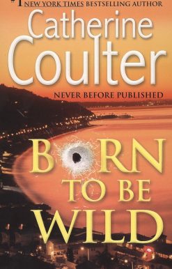 Born To Be Wild: A Thriller