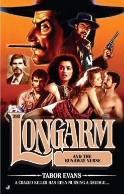Longarm #393: Longarm and the Runaway Nurse