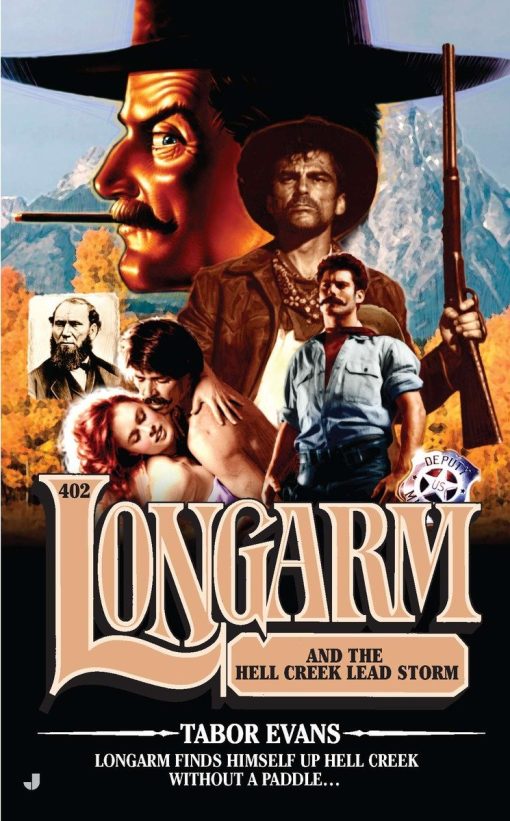 Longarm #402: Longarm and the Hell Creek Lead Storm