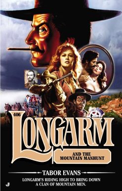 Longarm #406: Longarm and the Mountain Manhunt