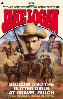 Slocum #409: Slocum and the Glitter Girls at Gravel Gulch