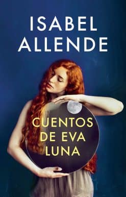 Spanish-language edition of The Stories of Eva Luna: Cuentos de Eva Luna / The Stories of Eva Luna