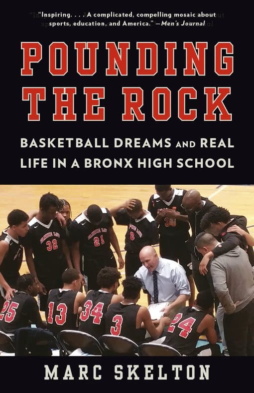 Pounding the Rock: Basketball Dreams and Real Life in a Bronx High School