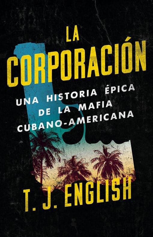 Una historia épica de la mafia cubano americana: La corporación / The Corporation