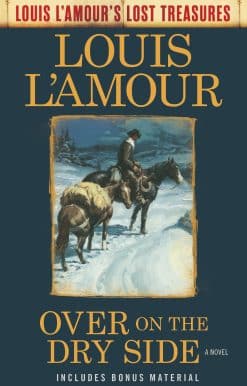 Over on the Dry Side (Louis L'Amour's Lost Treasures): A Novel