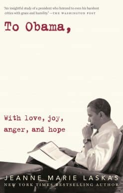 To Obama: With Love, Joy, Anger, and Hope