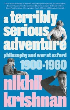 Philosophy and War at Oxford, 1900-1960: A Terribly Serious Adventure