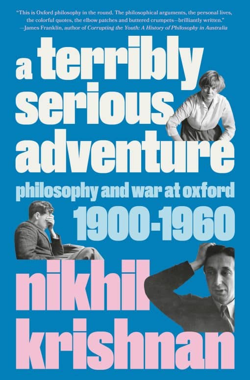 Philosophy and War at Oxford, 1900-1960: A Terribly Serious Adventure