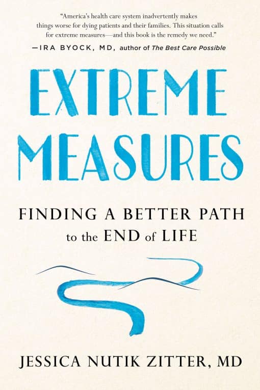 Finding a Better Path to the End of Life: Extreme Measures