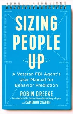 Sizing People Up: A Veteran FBI Agent's User Manual for Behavior Prediction