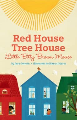 Red House, Tree House, Little Bitty Brown Mouse