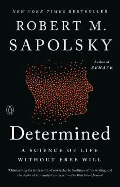 Determined: A Science of Life without Free Will