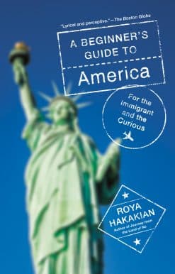 For the Immigrant and the Curious: A Beginner's Guide to America