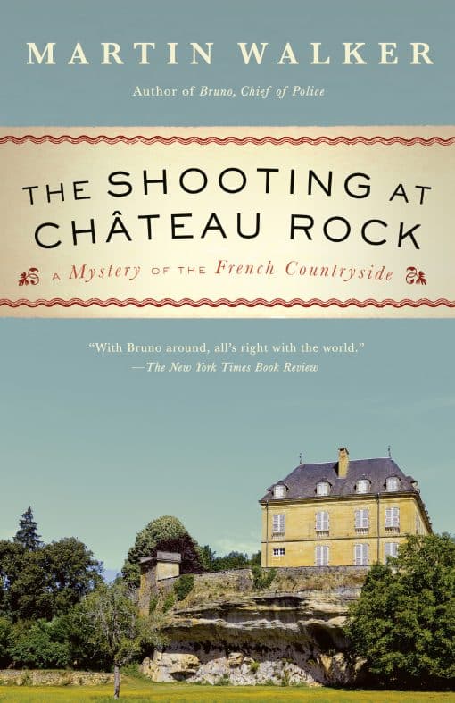 The Shooting at Chateau Rock: A Mystery of the French Countryside
