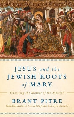 Jesus and the Jewish Roots of Mary: Unveiling the Mother of the Messiah