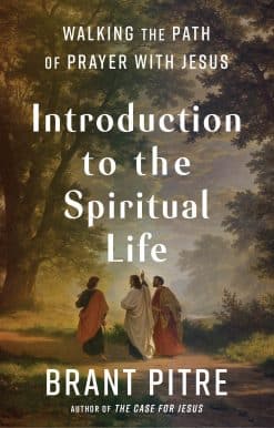 Introduction to the Spiritual Life: Walking the Path of Prayer with Jesus