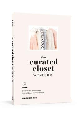 The Curated Closet Workbook: Discover Your Personal Style and Build Your Dream Wardrobe