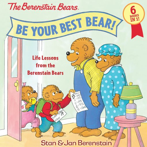 Life Lessons from the Berenstain Bears: Be Your Best Bear!