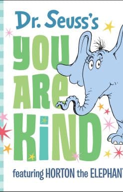 Dr. Seuss's You Are Kind: Featuring Horton the Elephant