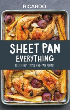 Deliciously Simple One-Pan Recipes: Sheet Pan Everything