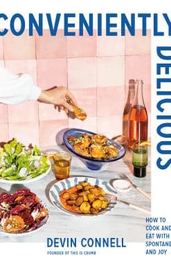 Conveniently Delicious: How to Cook and Eat with Spontaneity and Joy