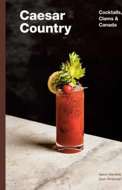 Caesar Country: Cocktails, Clams & Canada