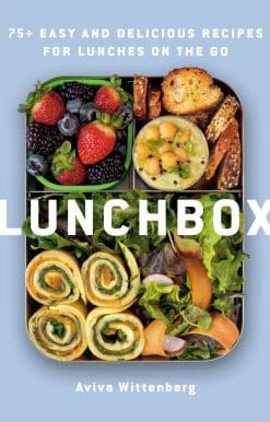 Lunchbox: 75+ Easy and Delicious Recipes for Lunches on the Go