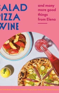 Salad Pizza Wine: And Many More Good Things from Elena