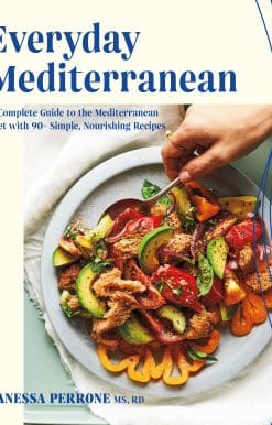 Everyday Mediterranean: A Complete Guide to the Mediterranean Diet with 90+ Simple, Nourishing Recipes
