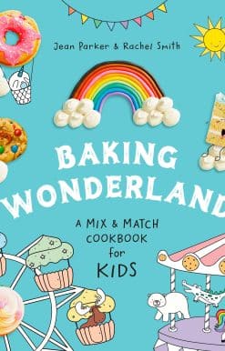 Baking Wonderland: A Mix & Match Cookbook for Kids!