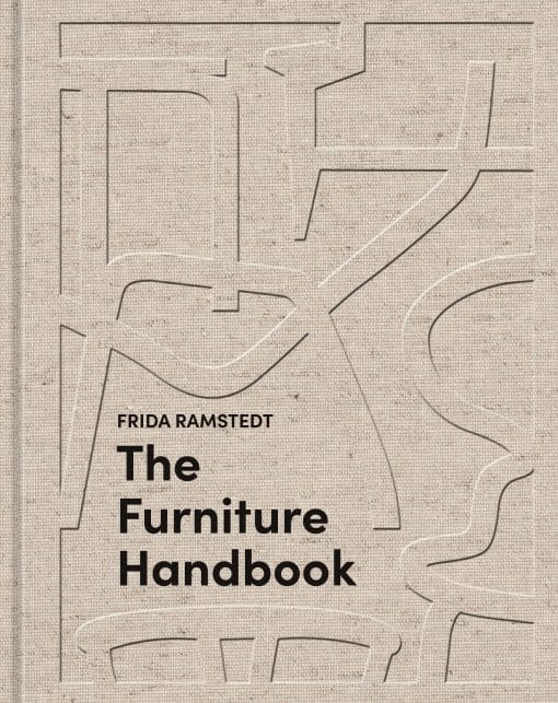 A Guide to Choosing, Arranging, and Caring for the Objects in Your Home: The Furniture Handbook