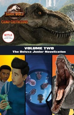 Camp Cretaceous, Volume Two: The Deluxe Junior Novelization (Jurassic World:  Camp Cretaceous)