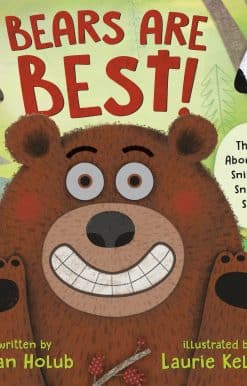 Bears Are Best!: The scoop about how we sniff, sneak, snack, and snooze!