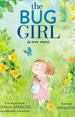 The Bug Girl: A True Story