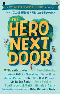 The Hero Next Door: A We Need Diverse Books Anthology