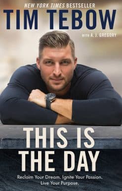 This Is the Day: Reclaim Your Dream. Ignite Your Passion. Live Your Purpose.