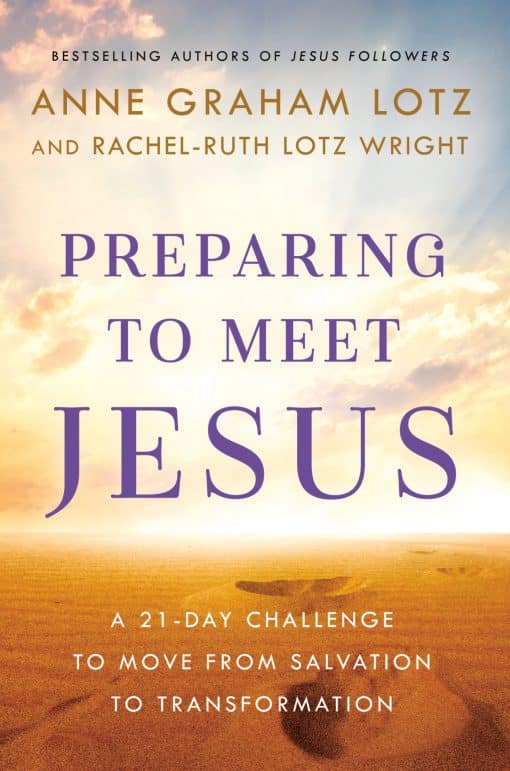 A 21-Day Challenge to Move from Salvation to Transformation: Preparing to Meet Jesus