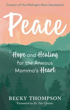 Hope and Healing for the Anxious Momma's Heart: Peace