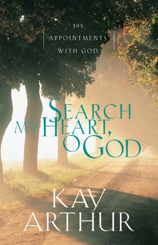 Search My Heart, O God: 365 Appointments with God