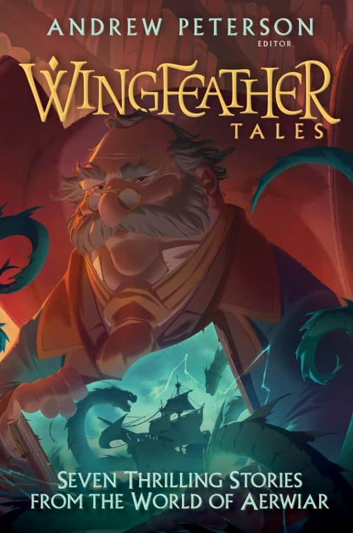 Seven Thrilling Stories from the World of Aerwiar: Wingfeather Tales