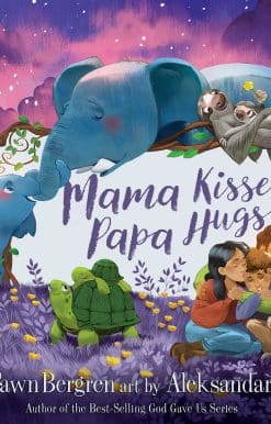 Mama Kisses, Papa Hugs