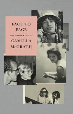 The Photographs of Camilla McGrath: Face to Face