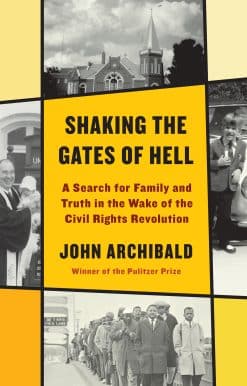Shaking the Gates of Hell: A Search for Family and Truth in the Wake of the Civil Rights Revolution