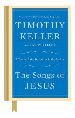 The Songs of Jesus: A Year of Daily Devotions in the Psalms